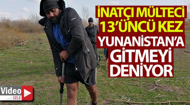 İnatçı mülteci 13’üncü kez Yunanistan’a gitmeyi deniyor