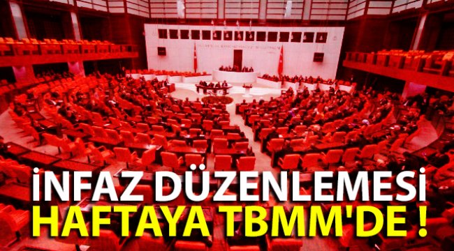 İnfaz düzenlemesi gelecek hafta TBMM'de olacak