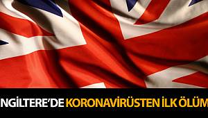 İngiltere’de korona virüsünden ilk ölüm gerçekleşti