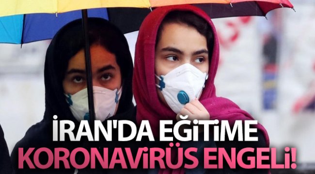 İran'da eğitime koronavirüs engeli!