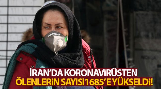 İran’da korona virüsünden ölenlerin sayısı bin 685’e yükseldi