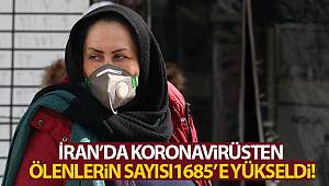 İran’da korona virüsünden ölenlerin sayısı bin 685’e yükseldi