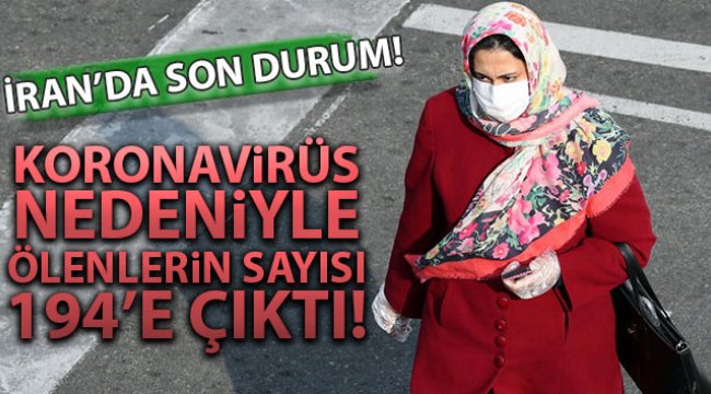 İran'da koronavirüs nedeniyle ölenlerin sayısı 194'e çıktı