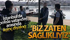 İstanbul’da polisle vatandaş arasındaki ilginç diyaloglar kamerada