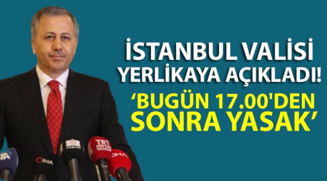 İstanbul Valisi Yerlikaya: 'Bugün 17.00 itibariyle otobüsle şehir dışına çıkışlar durdurulmuştur'