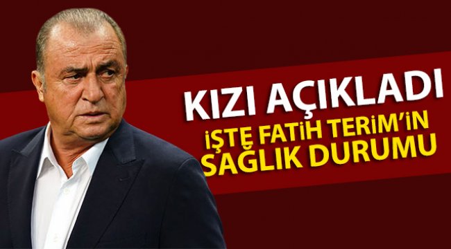 İşte Fatih Terim'in son sağlık durumu! Fatih Terim nasıl oldu?