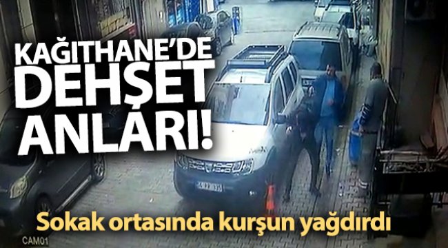Kağıthane’deki dehşet anları kamerada
