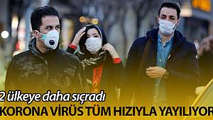 Korona virüs hızla yayılıyor! İki ülkeye daha sıçradı