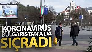 Koronavirüs Bulgaristan’a da sıçradı