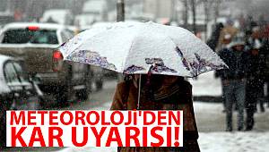 Meteoroloji'den kar uyarısı!