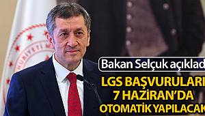 Milli Eğitim Bakanı Ziya Selçuk: '7 Haziran 2020'de LGS’nin başvurularını otomatik olarak yapacağız'