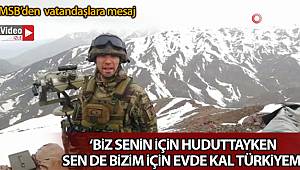 Milli Savunma Bakanlığı'ndan “Evde Kal Türkiye' mesajı