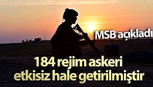 MSB açıkladı! 184 rejim askeri de etkisiz hale getirilmiştir