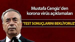 Mustafa Cengiz: 'Ben de hiçbir koronavirüs belirtisi yok'