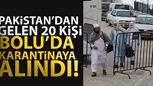 Pakistan’dan gelen 20 kişi Bolu’da karantinaya alındı