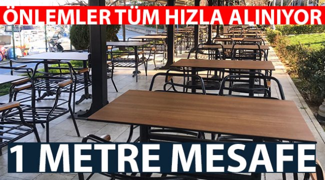 Restoranlarda masalar arası mesafe en az 1 metre olacak