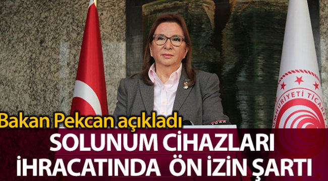 Solunum cihazlarının ihracatına ön izin şartı getirildi