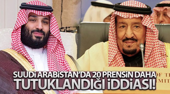 Suudi Arabistan’da 20 prensin daha tutuklandığı iddiası