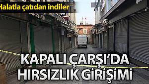 Tarihi Kapalı Çarşı'da hırsızlık girişimi