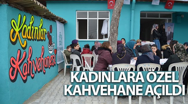 Tekirdağ’da kadınlara özel kahvehane açıldı
