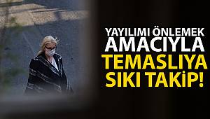 Temaslıya sıkı takip