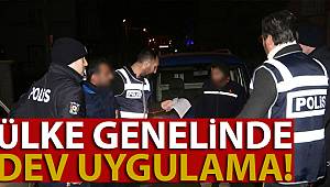 Ülke genelinde 46 bin 127 personelin katılımıyla dev uygulama