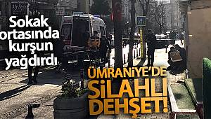 Ümraniye’de silahlı dehşet