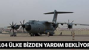 104 ülke Türkiye’den yardım talep etti