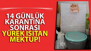 14 günlük karantina sonrası yürek ısıtan mektup
