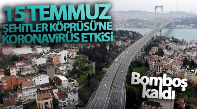 15 Temmuz Şehitler Köprüsü boş kaldı
