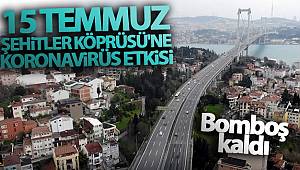 15 Temmuz Şehitler Köprüsü boş kaldı