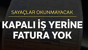 150 bin işletmeye temmuza kadar fatura yok