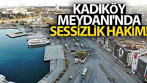 4 günlük sokağa çıkma kısıtlaması sonrası Kadıköy Meydanı'nda sessizlik hakim