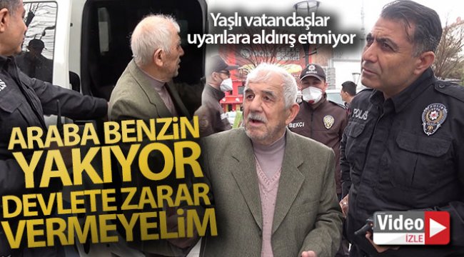 86 yaşındaki vatandaş: 'Araba benzin yakıyor devlete zarar vermeyelim'