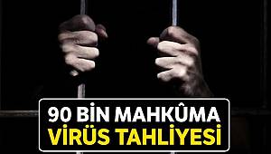 90 bin mahkûma virüs tahliyesi