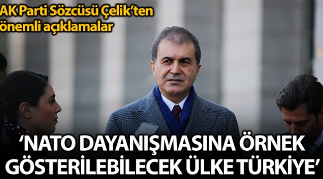 AK Parti Sözcüsü Çelik: 'NATO dayanışması adına örnek gösterilebilecek tek ülke Türkiye'