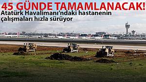 Atatürk Havalimanı’ndaki hastanenin kazı çalışmaları sürüyor