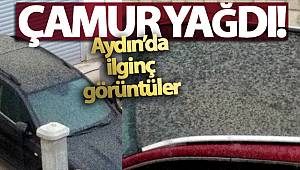 Aydın’a çamur yağdı