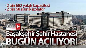 Başakşehir Şehir Hastanesi bugün açılıyor