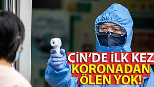 Çin'de aylar sonra, koronavirüsten ölüm yaşanmadı