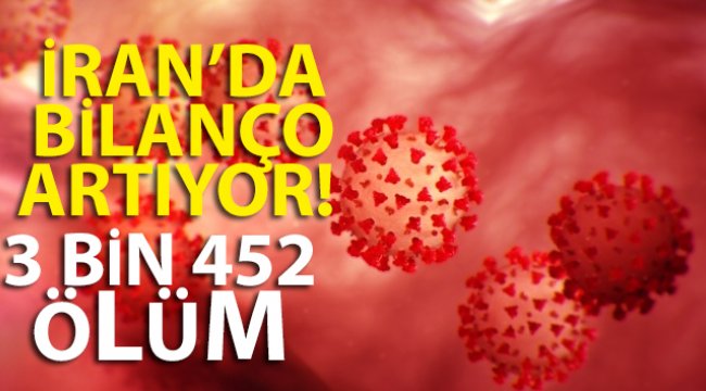 İran’da korona virüsünden ölenlerin sayısı 3 bin 452’ye yükseldi