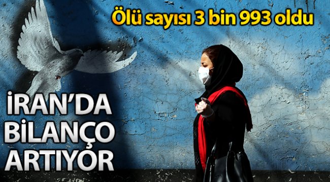 İran'da korona virüsünden ölenlerin sayısı 3 bin 993’e yükseldi