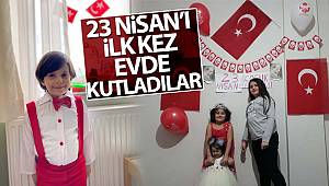 İstanbul’daki çocuklar 23 Nisan’ı ilk kez evde kutladı