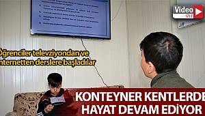Konteyner evlerdeki öğrenciler, televizyon ve internetten derslerini işlemeye başladı