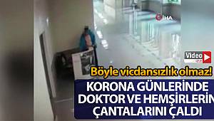 Korona günlerinde doktor ve hemşirelerin çantalarını çalan vicdansız hırsız kamerada