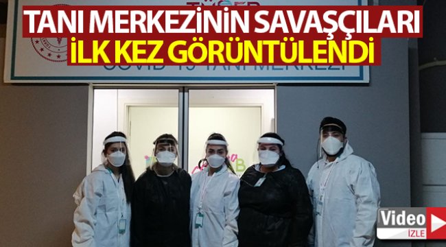 Korona virüs tanı merkezinin gönüllü savaşçıları ilk kez görüntülendi