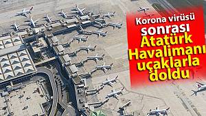 Korona virüsü sonrası Atatürk Havalimanı uçaklarla doldu