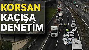 Korsan kaçışlara izin verilmeyecek