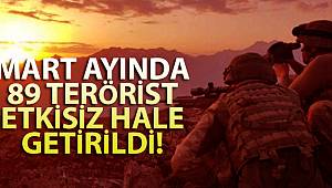 Mart ayında 89 terörist etkisiz hale getirildi