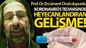 Prof. Dr. Ercüment Ovalı’dan heyecanlandıran korona virüs ilacı açıklaması!